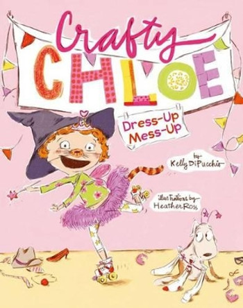 Dress-Up Mess-Up Kelly DiPucchio 9781442421240