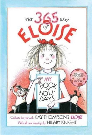 The 365 Days of Eloise: My Book of Holidays Hilary Knight 9781481459372