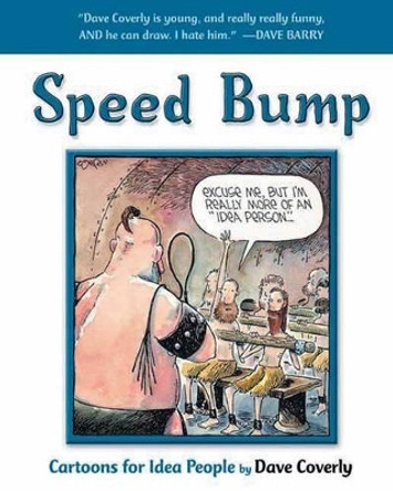 Speed Bump: Cartoons for Idea People Dave Coverly 9781550226584