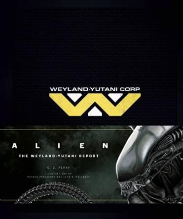 Alien: The Weyland-Yutani Report S. D Perry 9781608878666