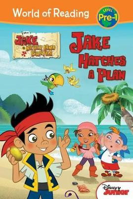 Jake and the Never Land Pirates: Jake Hatches a Plan by Melinda La Rose