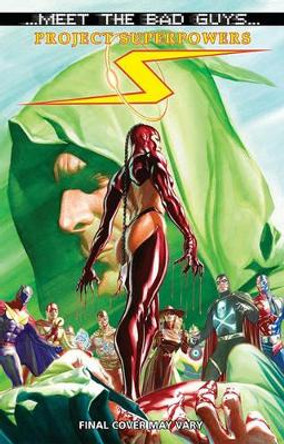 Project Superpowers: Meet The Bad Guys Alex Ross 9781606901045
