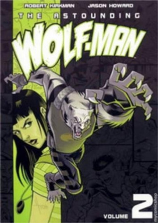 The Astounding Wolf-Man Volume 2 Robert Kirkman 9781607060079