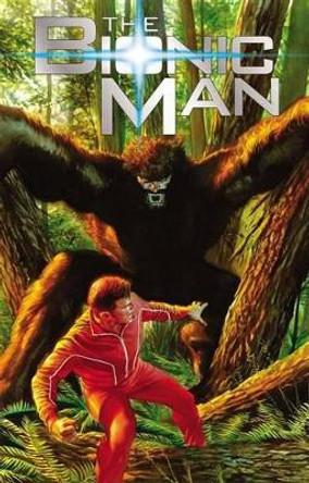 The Bionic Man Volume 2: Bigfoot Phil Hester 9781606904190