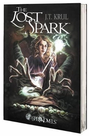 The Lost Spark J. T. Krul 9780985447335