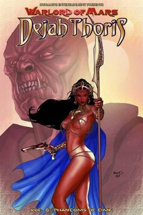 Warlord of Mars: Dejah Thoris Volume 6 - Phantoms of Time Robert Place Napton 9781606905821