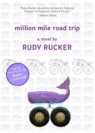 Million Mile Road Trip Rudy Rucker 9781597809924