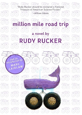 Million Mile Road Trip Rudy Rucker 9781597809917