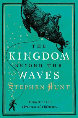 The Kingdom Beyond the Waves Stephen Hunt 9780007232215
