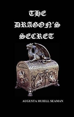 The Dragon's Secret by Augusta Huiell Seaman