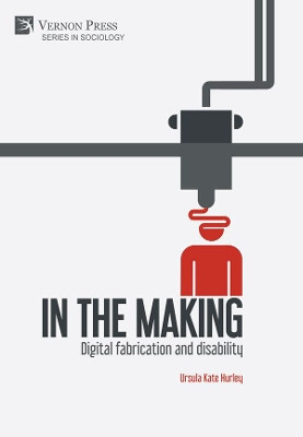 In the making: Digital fabrication and disability by Ursula Kate Hurley