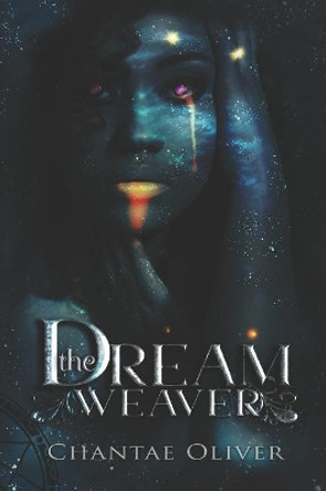 The Dream Weaver: Book One Chantae Oliver 9781796404463