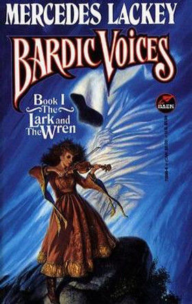 Bardic Voices: Lark and the Wren by Mercedes Lackey