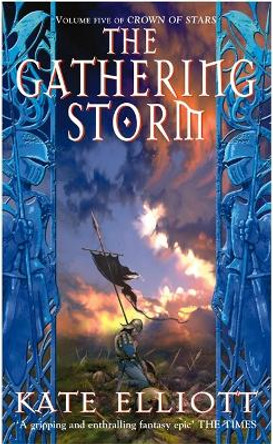 The Gathering Storm: Crown of Stars 5 Kate Elliott 9781841492001