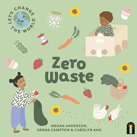 Let's Change the World: Zero Waste: Volume 1 Megan Anderson 9781760509460