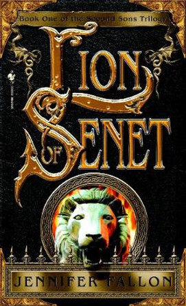 The Lion of Senet: Book 1 of The Second Sons Trilogy Jennifer Fallon 9780553586688