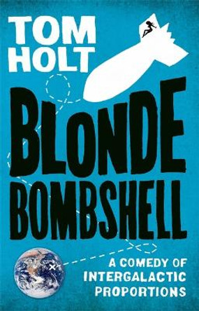 Blonde Bombshell Tom Holt 9781841497778