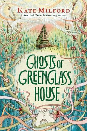 Ghosts of Greenglass House Kate Milford 9780544991460