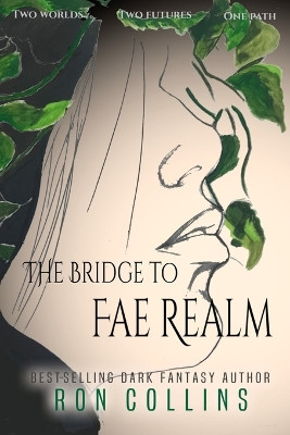 The Bridge to Fae Realm by Ron Collins