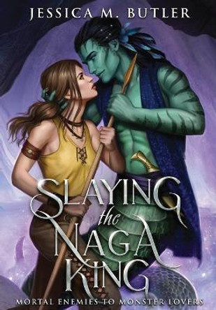 Slaying the Naga King Jessica M Butler 9781948601214