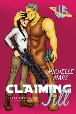 Claiming Jill by Michelle Mars Claiming Jill by Michelle Mars