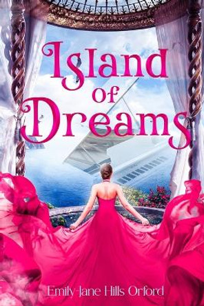 Island of Dreams Emily-Jane Hills Orford 9781952020247