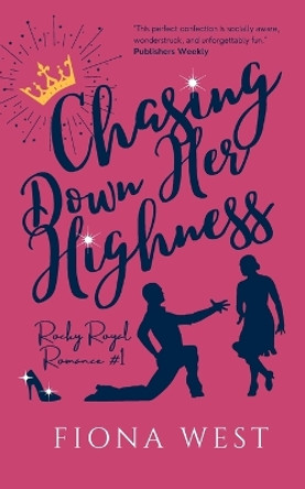 Chasing Down Her Highness Fiona West 9781952172427