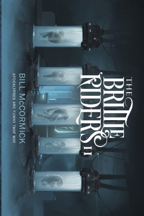 The Brittle Riders: Book Two Bill McCormick 9781952880049