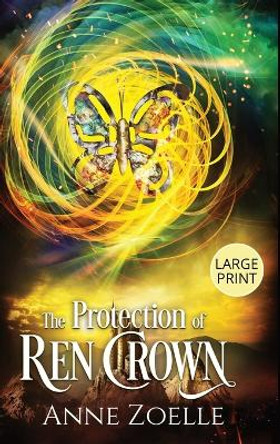 The Protection of Ren Crown - Large Print Hardback by Anne Zoelle