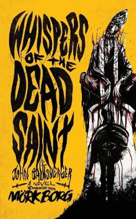 Whispers of the Dead Saint by John Baltisberger