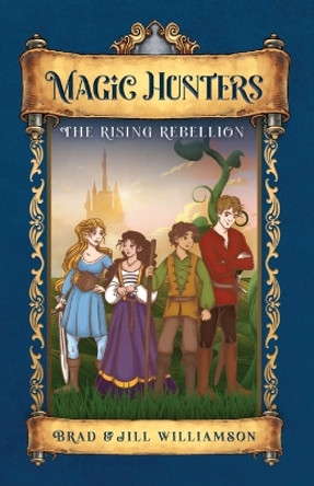 Magic Hunters: The Rising Rebellion Jill Williamson 9781955843096