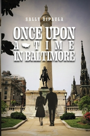 Once upon a Time in Baltimore Sally Dipaula 9781955937801