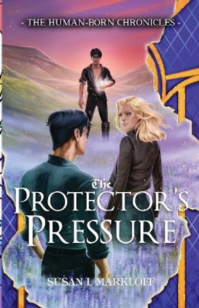 The Protector's Pressure Susan L Markloff 9781956542073