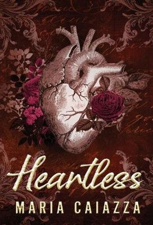 Heartless: A Fairy Tale Retelling Maria Caiazza 9781957257129