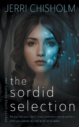 The Sordid Selection: a YA Fantasy Romance series Jerri Chisholm 9781957548661