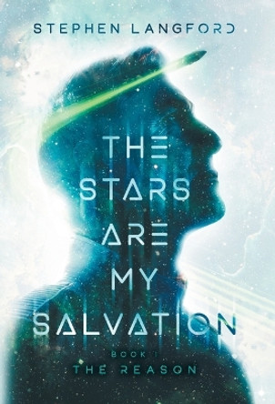 The Stars Are My Salvation: The Reason Stephen Langford 9781958268001