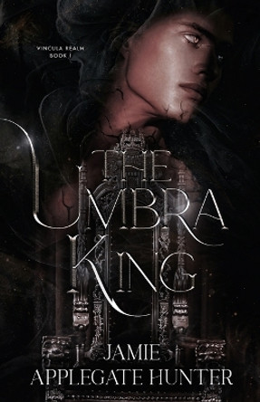 The Umbra King Jamie Applegate Hunter 9781959285137