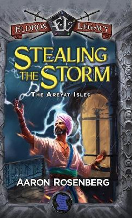 Stealing the Storm: The Areyat Isles Aaron Rosenberg 9781959994428
