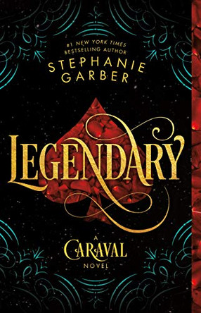 Legendary: A Caraval Novel Stephanie Garber 9781250095329