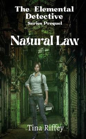 Natural Law (Prequel) Tina Riffey 9781960499295