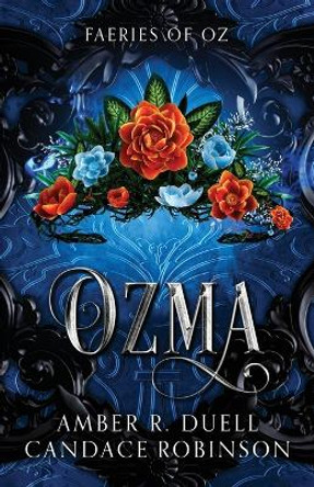 Ozma (Faeries of Oz, 3) Amber R Duell 9781960949189