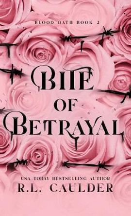 Bite of Betrayal R L Caulder 9781962070058