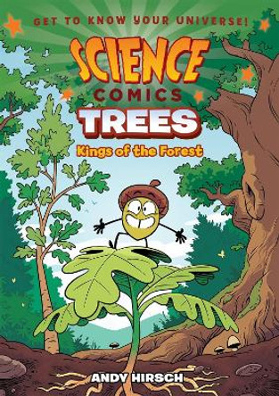 Science Comics: Trees: Kings of the Forest Andy Hirsch 9781250143105
