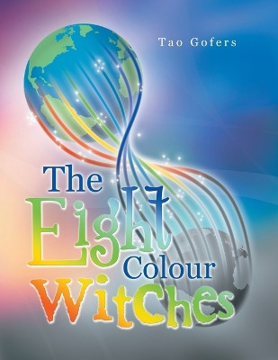 The Eight Colour Witches by Tao Gofers
