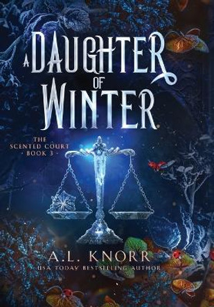 A Daughter of Winter: An Epic YA Fantasy A L Knorr 9781989338575