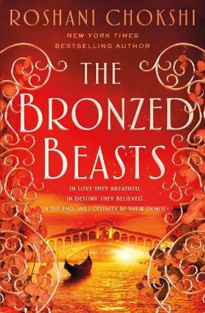 The Bronzed Beasts Roshani Chokshi 9781250144607