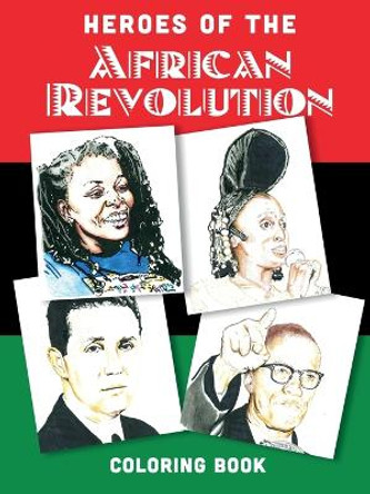 Heroes Of The African Revolution by Adrianne Williams