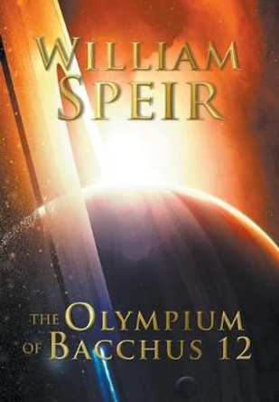 The Olympium of Bacchus 12 William Speir 9781946329011