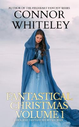 Fantastical Christmas Volume 1 by Connor Whiteley Fantastical Christmas Volume 1 by Connor Whiteley