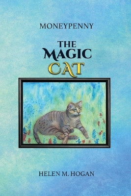 MoneyPenny The Magic Cat by Helen M Hogan